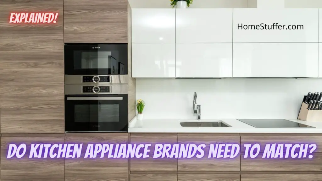 Do Kitchen Appliance Brands Need To Match