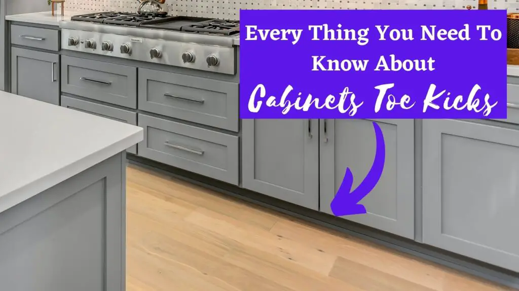 Why Do Kitchen Cabinets Have Toe Kicks?