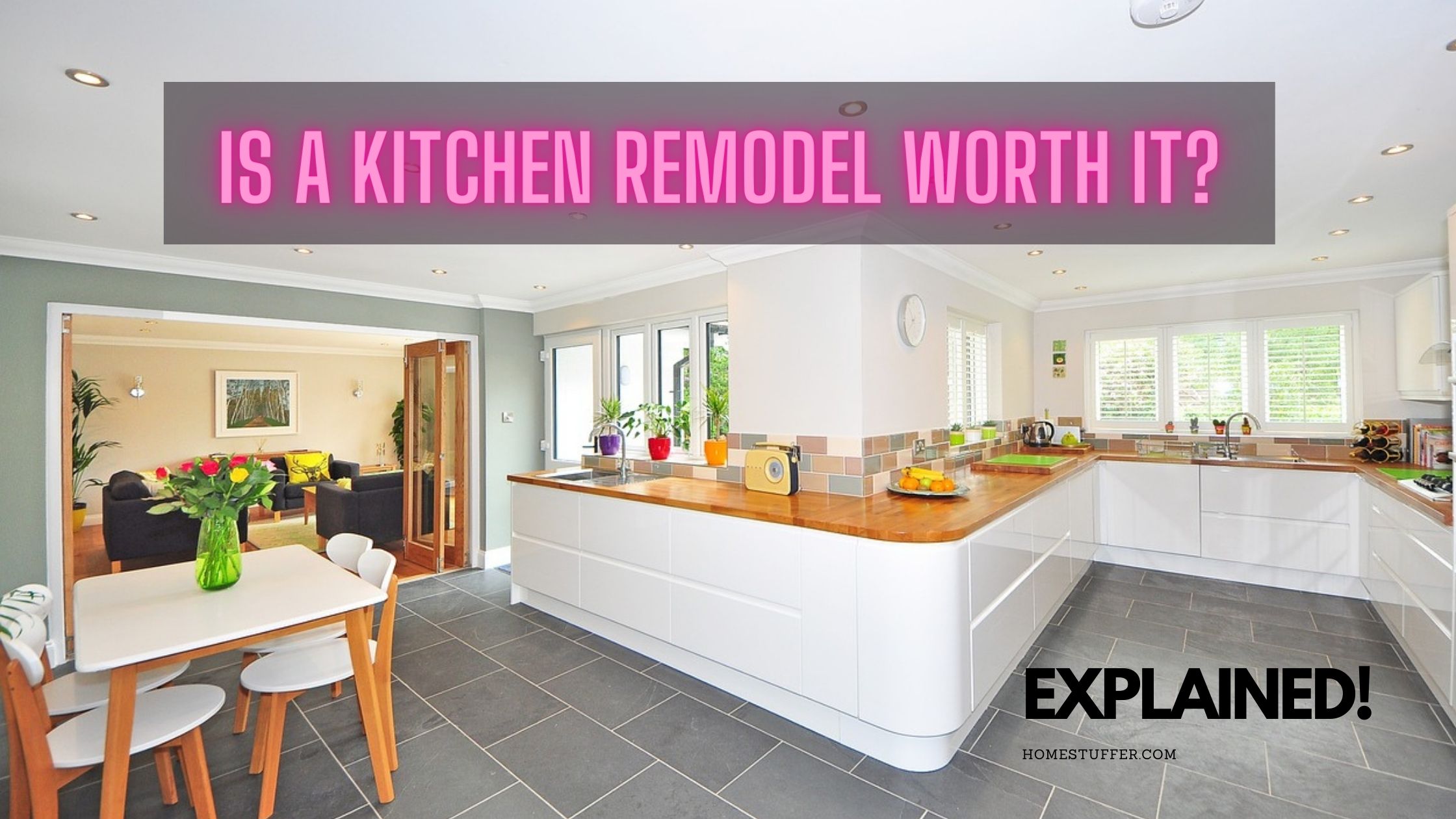 Is A Kitchen Remodel Worth it? (Explained & Solved)