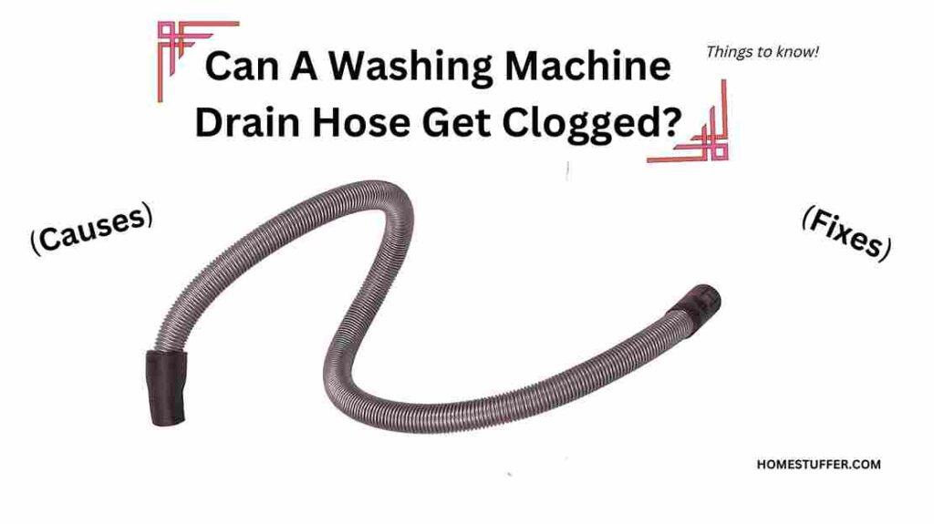 Can A Washing Machine Drain Hose Get Clogged