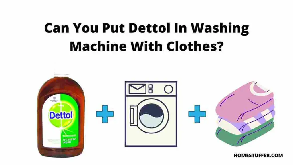 can you put dettol in washing machine with clothes