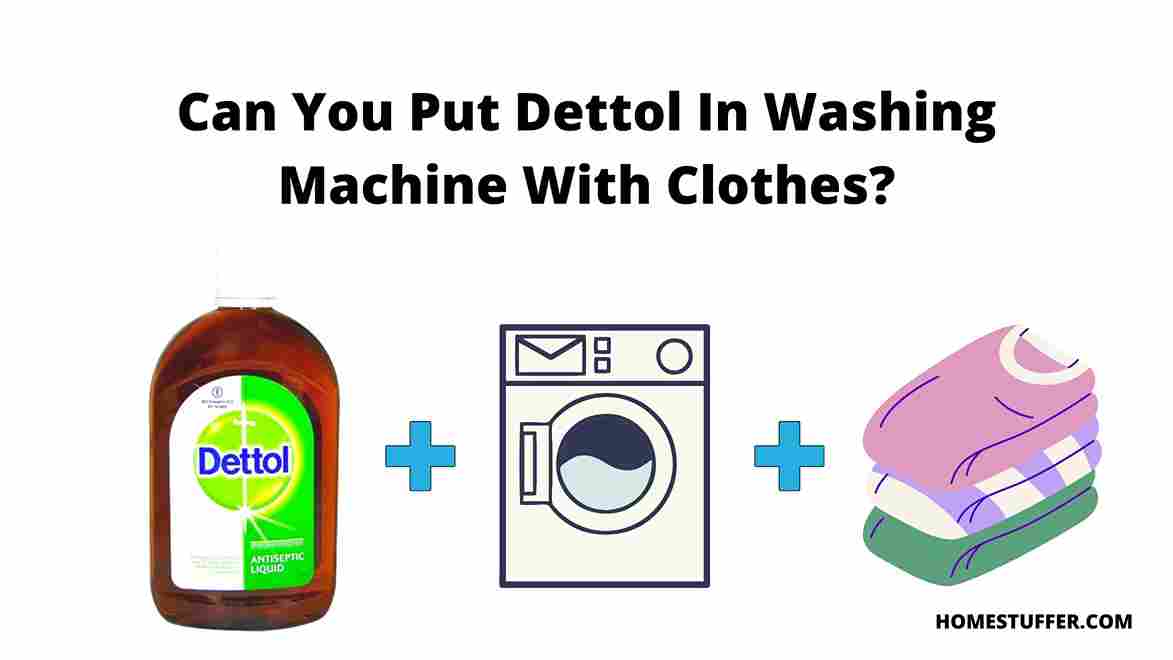 can-you-put-dettol-in-washing-machine-with-clothes