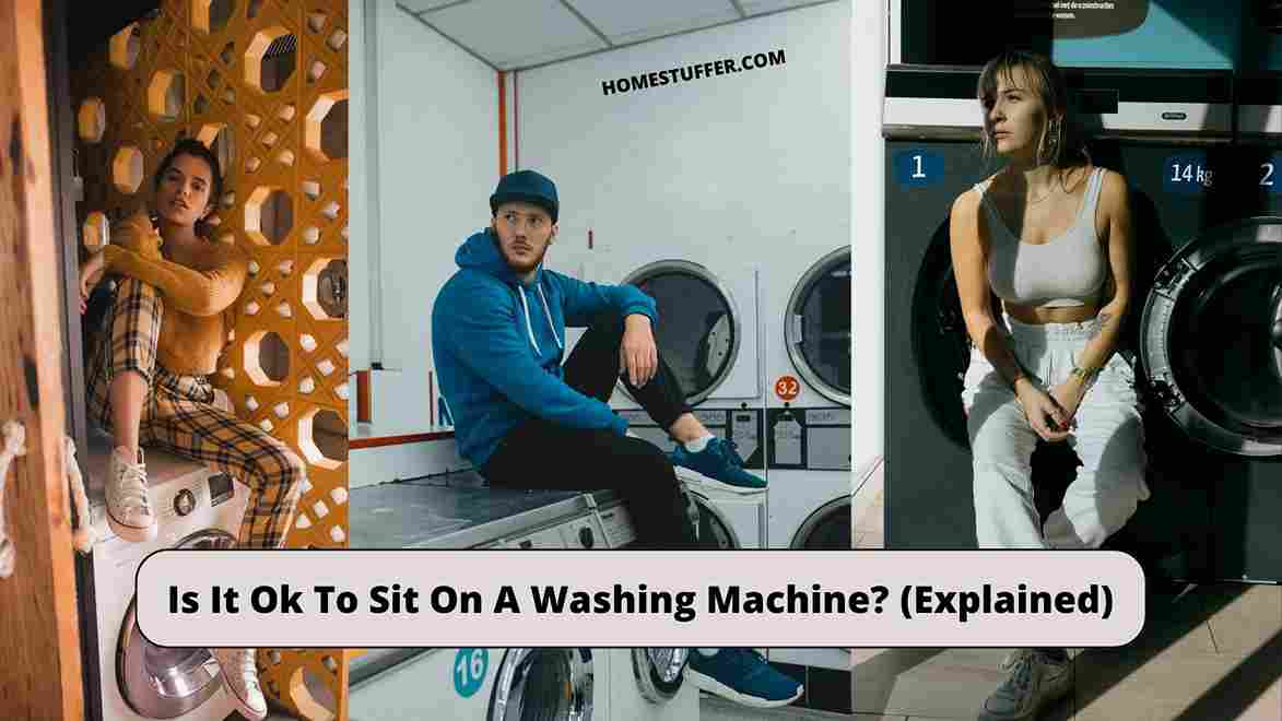 is-it-ok-to-sit-on-a-washing-machine-explained-home-stuffer