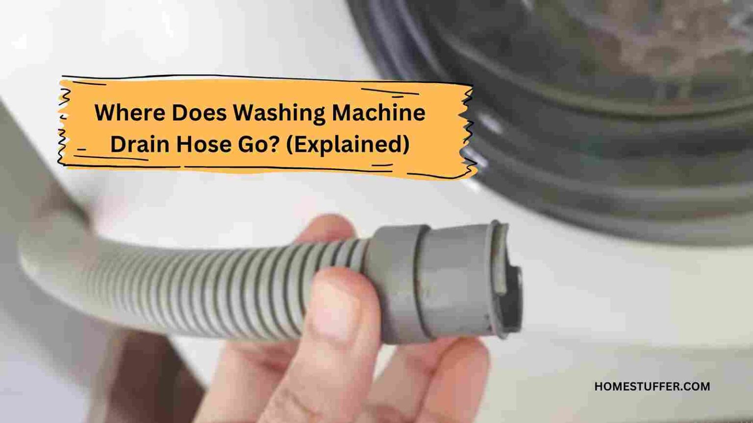 Where Does Washing Machine Drain Hose Go? (Explained)