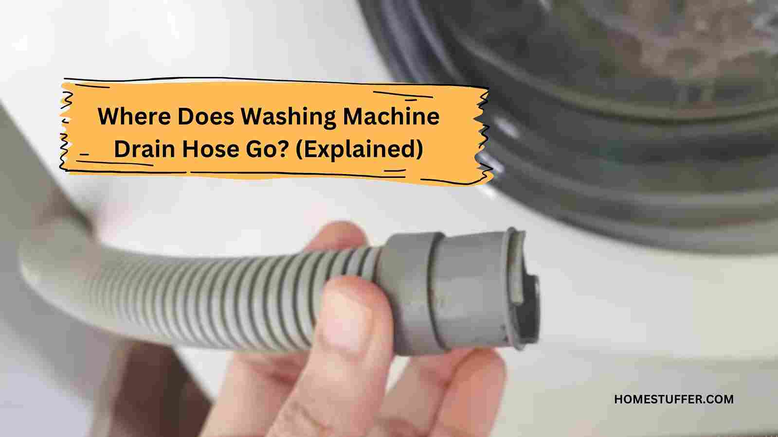 where-does-washing-machine-drain-hose-go-explained