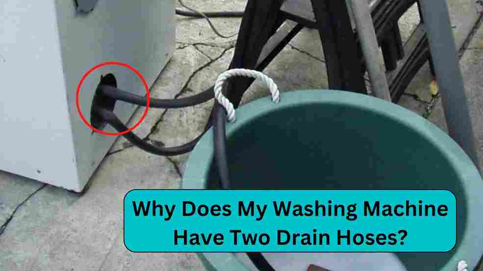 Why Does My Washing Machine Have Two Drain Hoses?