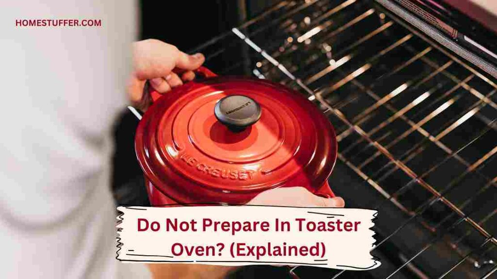 Do Not Prepare in Toaster Oven?