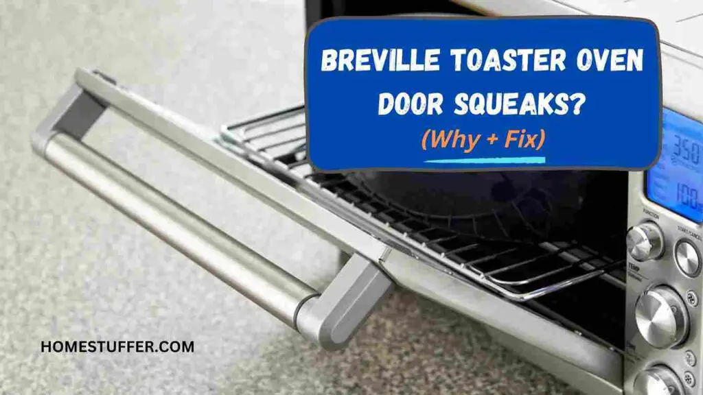 Breville Toaster Oven Door Squeaks?