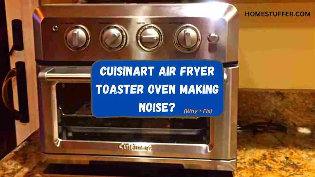 Cuisinart Air Fryer Toaster Oven Making Noise?