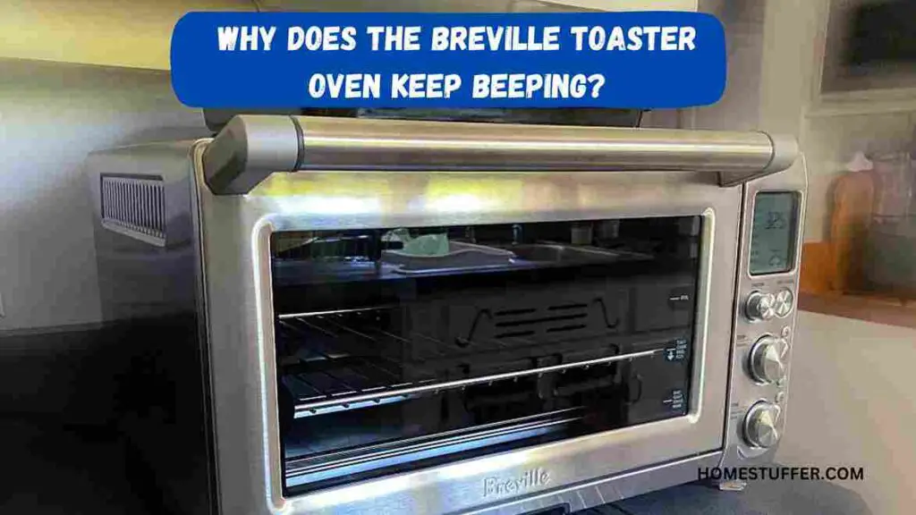 why does my breville toaster oven keep beeping