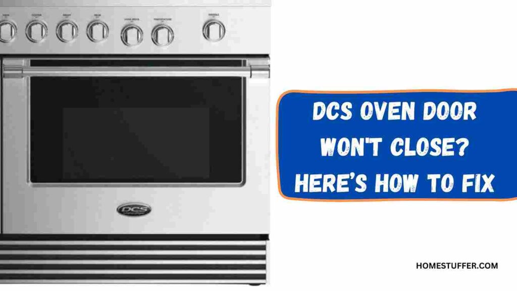 DCS Oven Door Won't Close? Here’s How to Fix