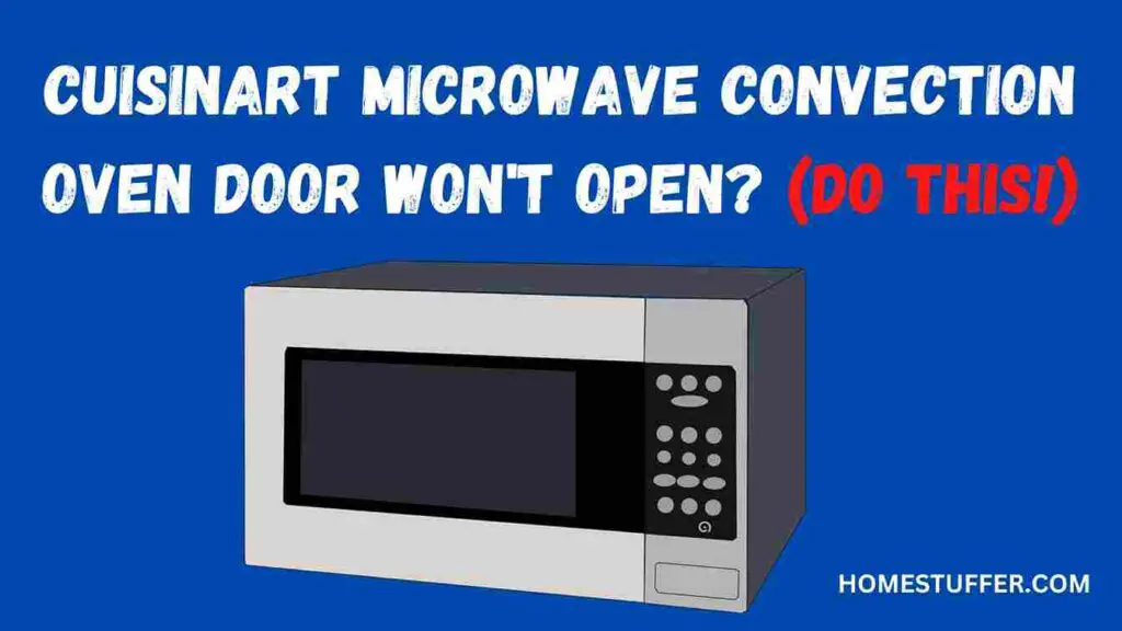 Cuisinart Microwave Convection Oven Door Won't Open?