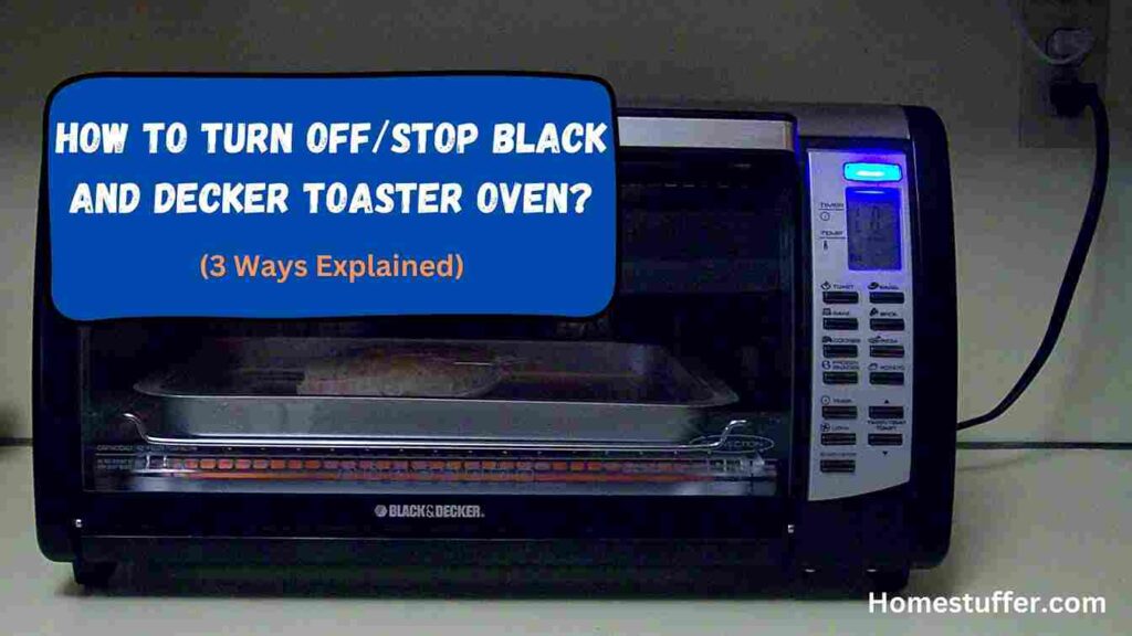 How To Turn Off Black and Decker Toaster Oven?