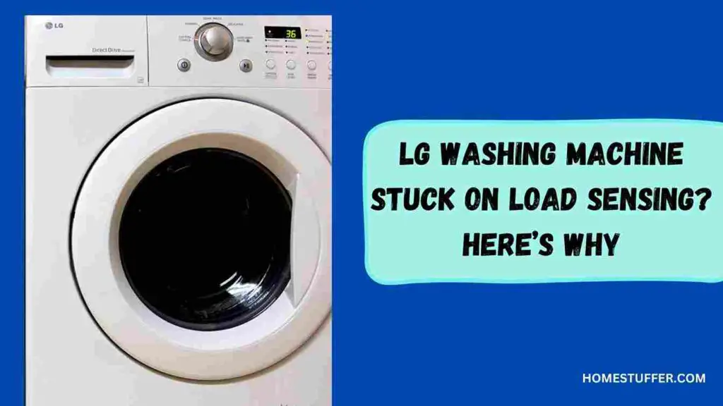 LG Washing Machine Stuck On Load Sensing?