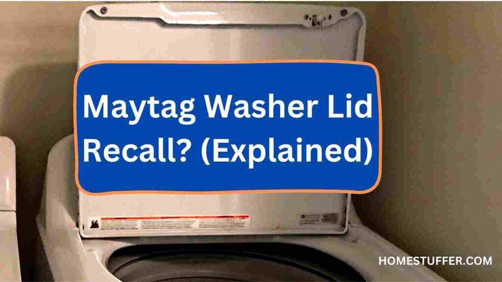 Maytag Washer Lid Recall? (Explained)