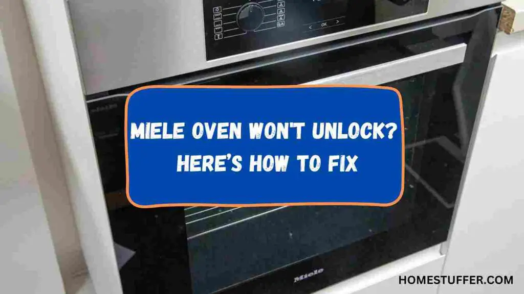 Miele Oven Won't Unlock?
