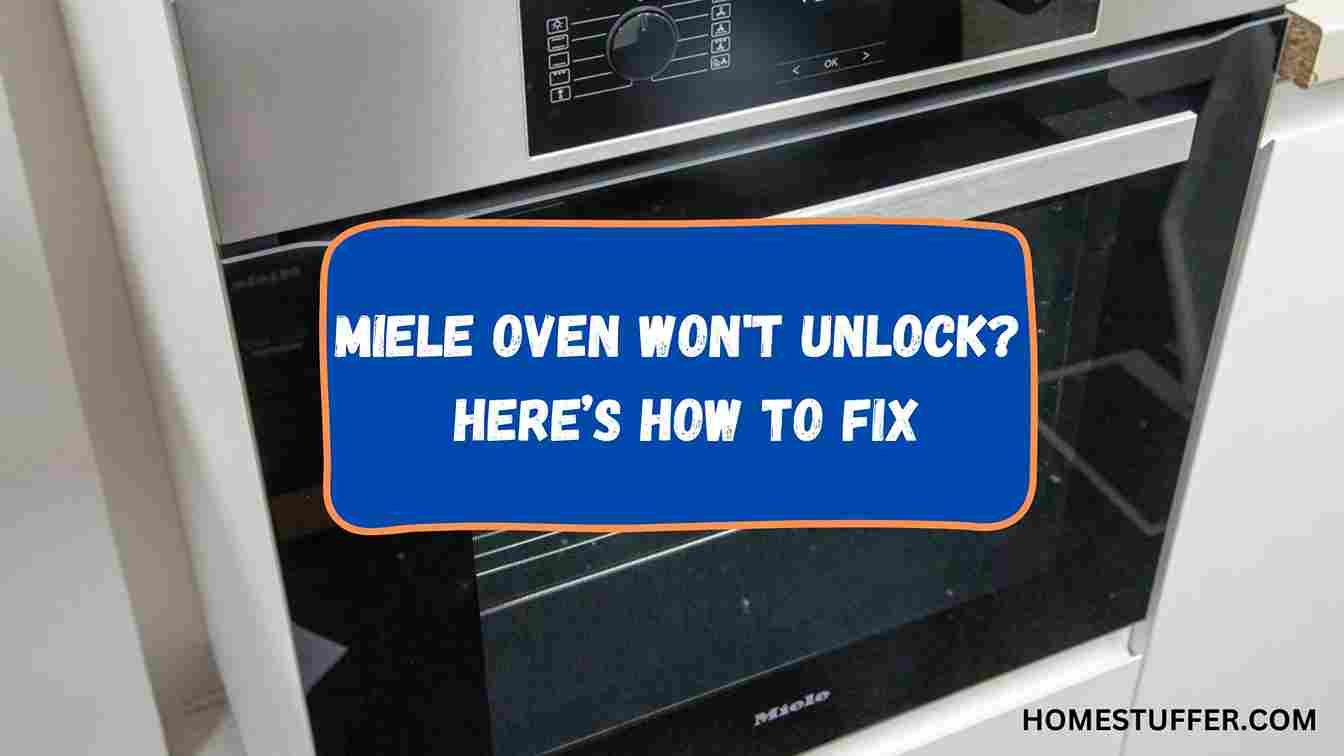 Miele Oven Won't Unlock? Here’s How To Fix
