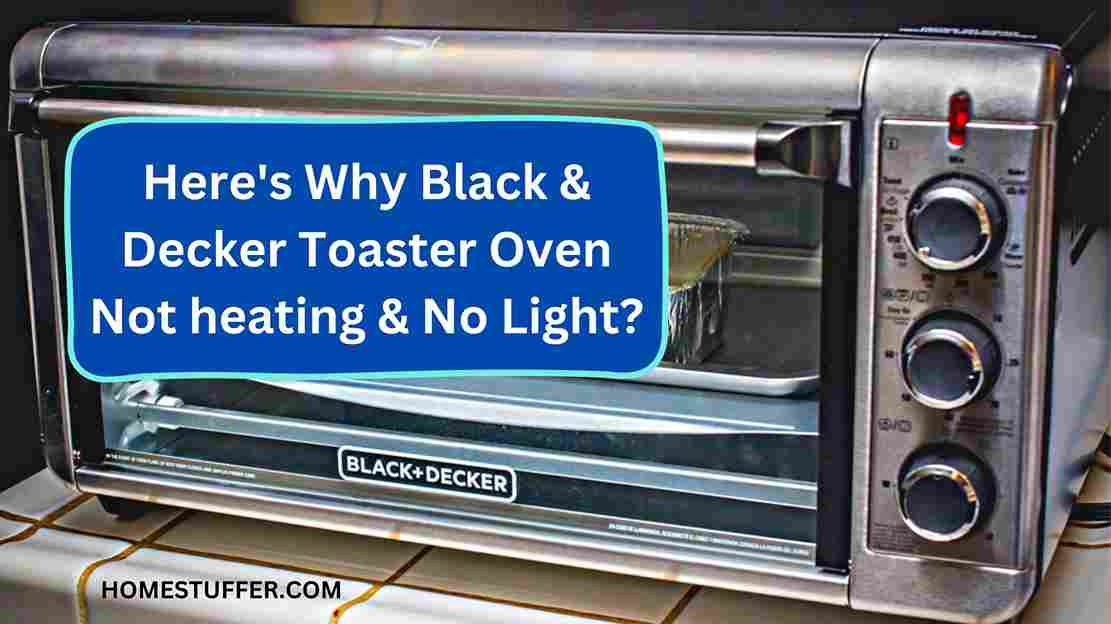 https://homestuffer.com/wp-content/uploads/2023/01/Heres-Why-Black-Decker-Toaster-Oven-Not-heating-No-Light_11zon.jpg