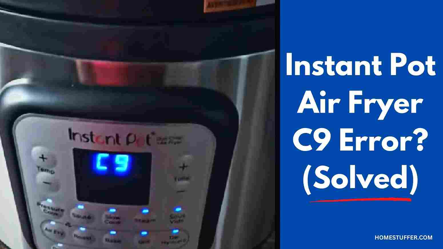 Instant Pot Air Fryer C9 Error? (Solved)