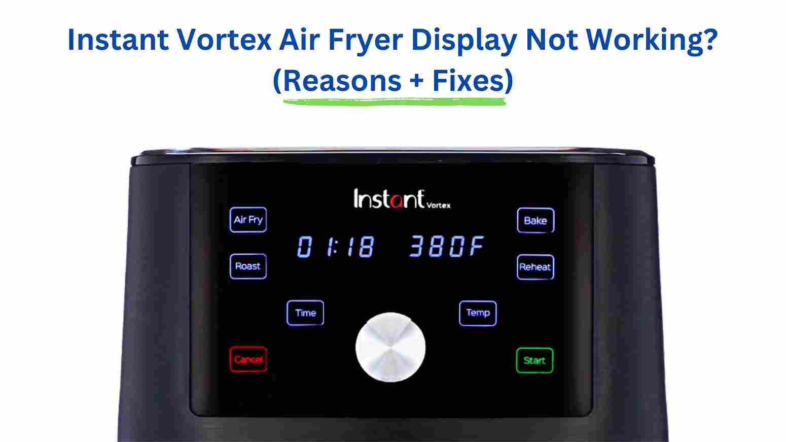 Instant Vortex Air Fryer Display Not Working? (Reasons + Fixes)
