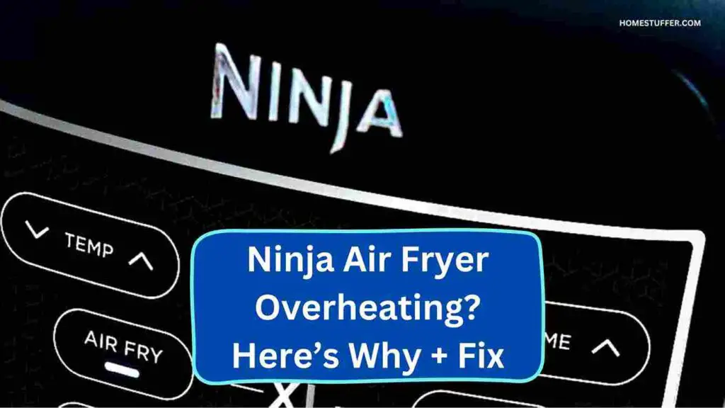 Ninja Air Fryer Overheating? Here’s Why + Fix