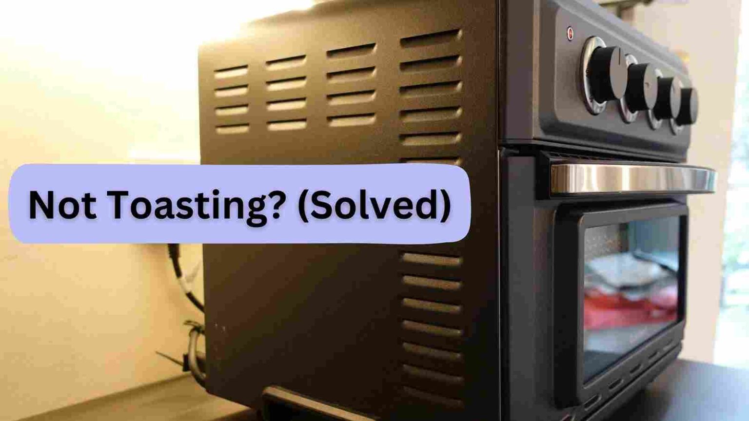 Cuisinart Air Fryer Toaster Oven Not Toasting? (Solved)
