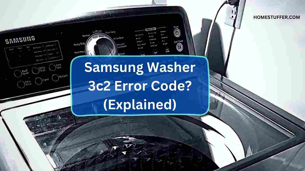 Samsung Washer 3c2 Error Code? (Explained)