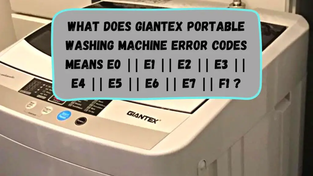 Giantex portable washing machine error codes? (Explained)