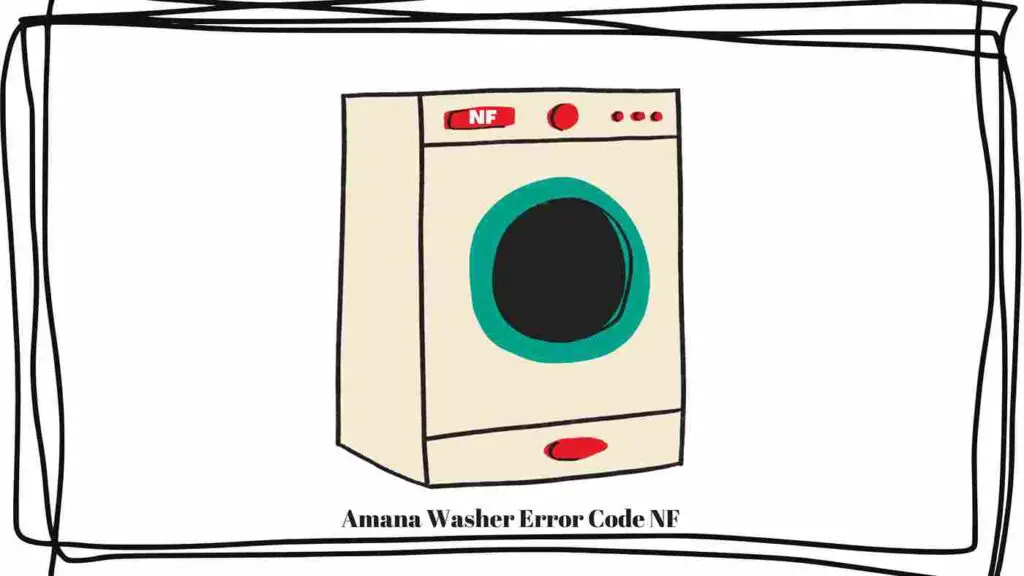 Amana Washer Error Code NF?