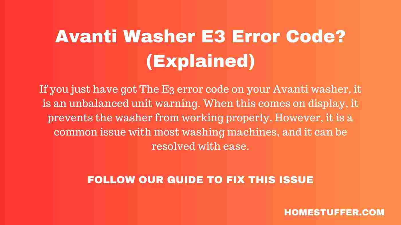 Avanti Washer E3 Error Code? (Explained) Home Stuffer