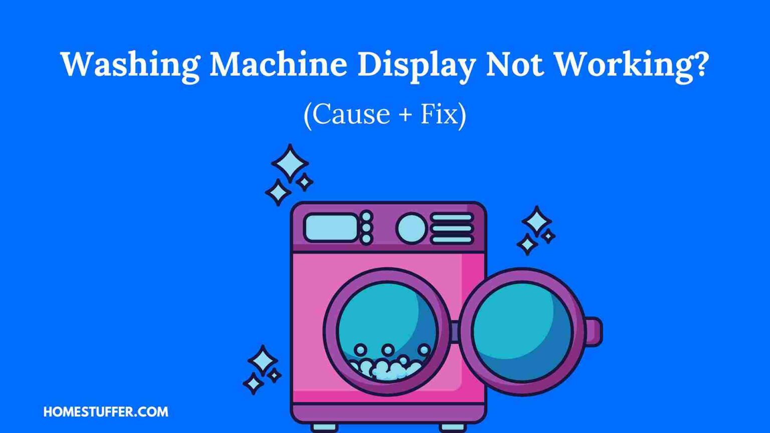 Washing Machine Display Not Working? (Cause + Fix)