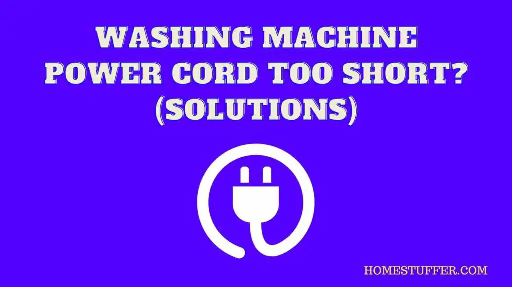 Washing Machine Power Cord Too Short