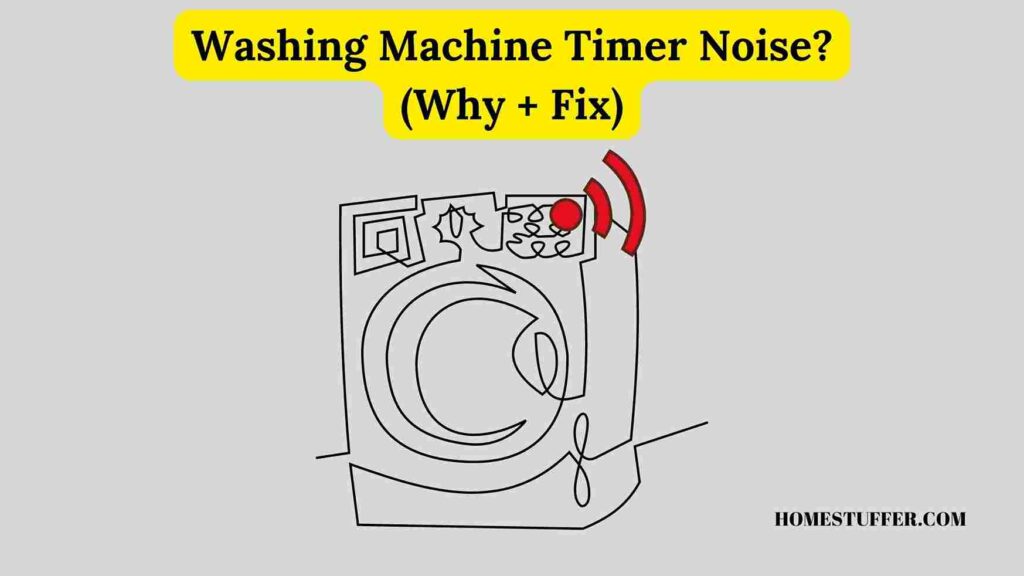 Washing Machine Timer Noise? (Why + Fix)