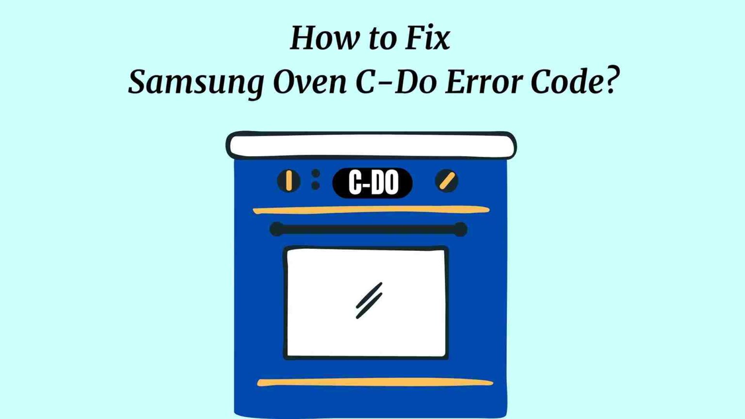 How to Fix Samsung Oven CD0 Error Code?