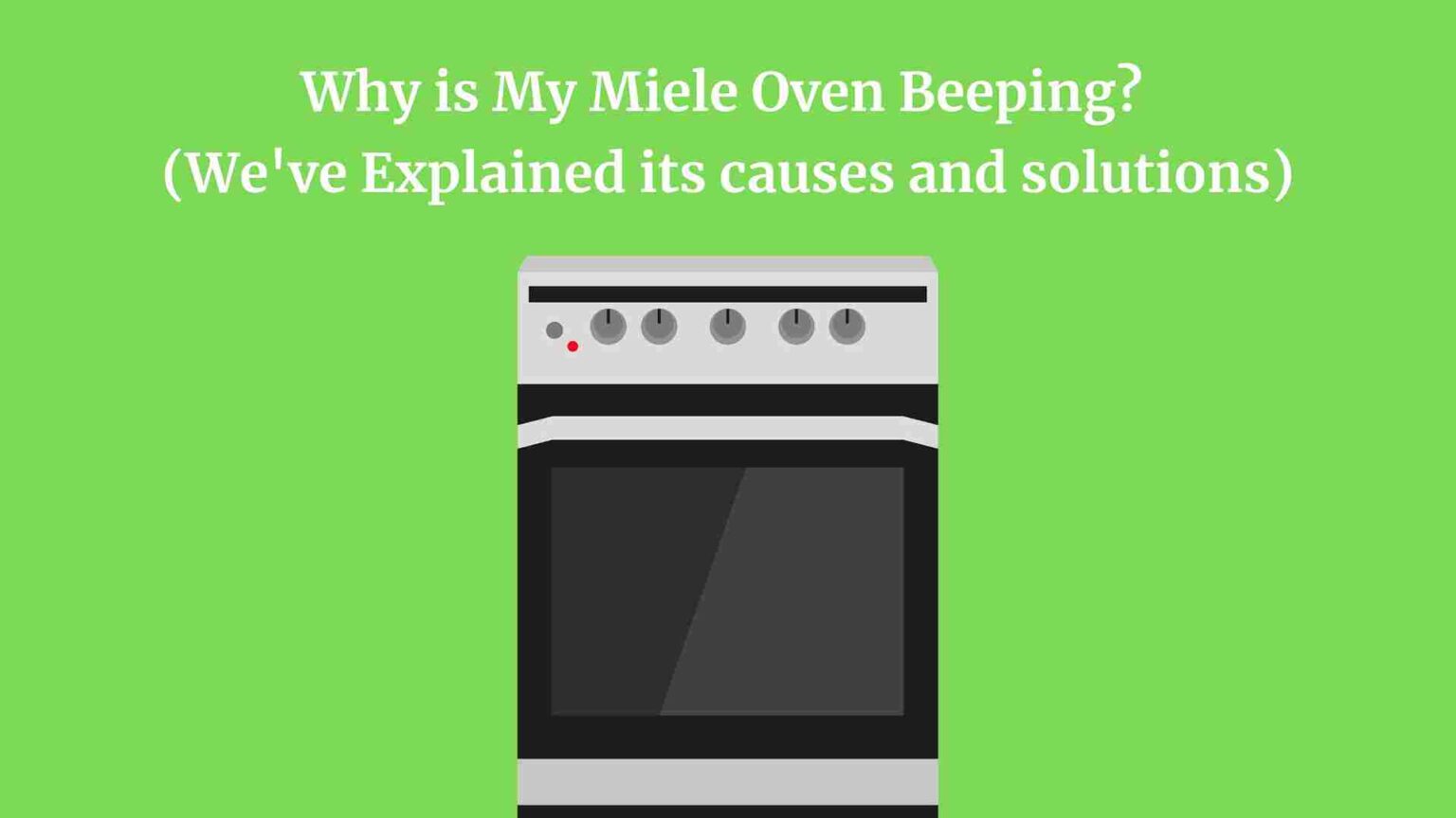 Why is My Miele Oven Beeping? (Explained)