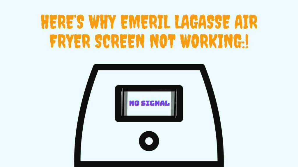 ]Emeril Lagasse Air Fryer Screen Not Working: