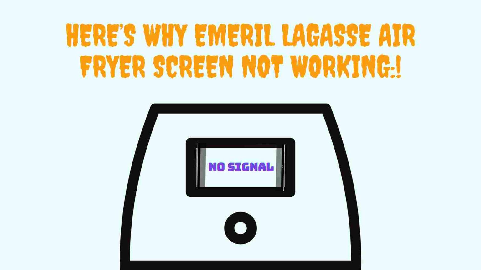 Here’s Why Emeril Lagasse Air Fryer Screen Not Working